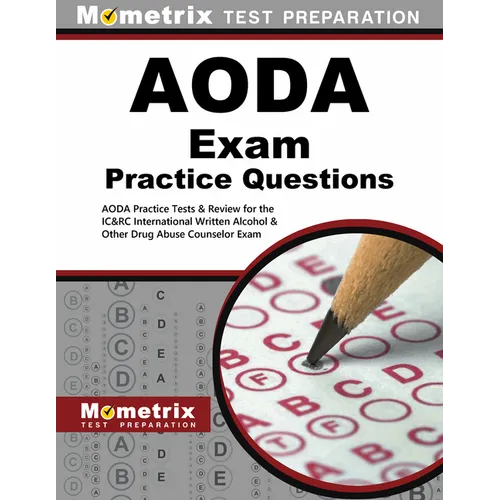 Aoda Exam Practice Questions: Aoda Practice Tests & Review for the Ic&rc International Written Alcohol & Other Drug Abuse Counselor Exam - Paperback