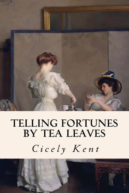 Telling Fortunes By Tea Leaves - Paperback