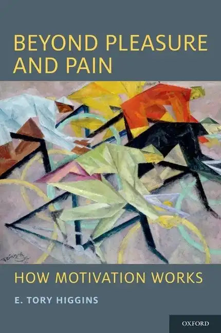 Beyond Pleasure and Pain: How Motivation Works - Paperback