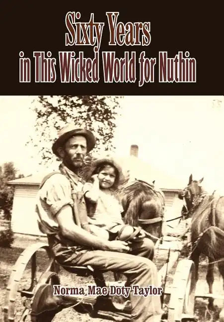 Sixty Years in This Wicked World for Nuthin - Hardcover