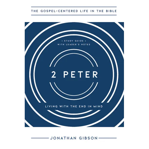 2 Peter: Living with the End in Mind - Paperback