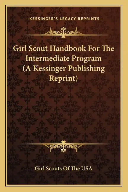 Girl Scout Handbook for the Intermediate Program (a Kessinger Publishing Reprint) - Paperback