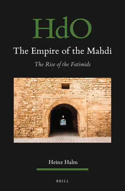 The Empire of the Mahdi: The Rise of the Fatimids - Paperback