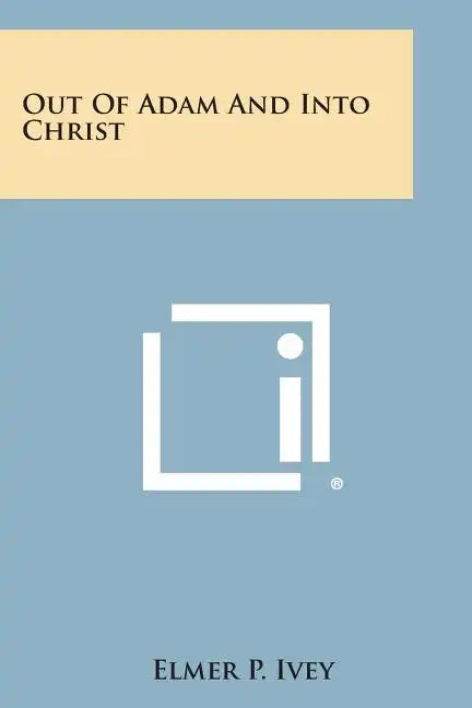 Out of Adam and Into Christ - Paperback