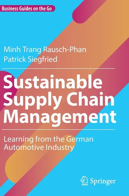 Sustainable Supply Chain Management: Learning from the German Automotive Industry - Hardcover