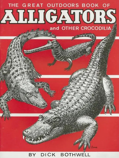 Great Outdoors Book of Alligators & Other Crocodilia - Paperback