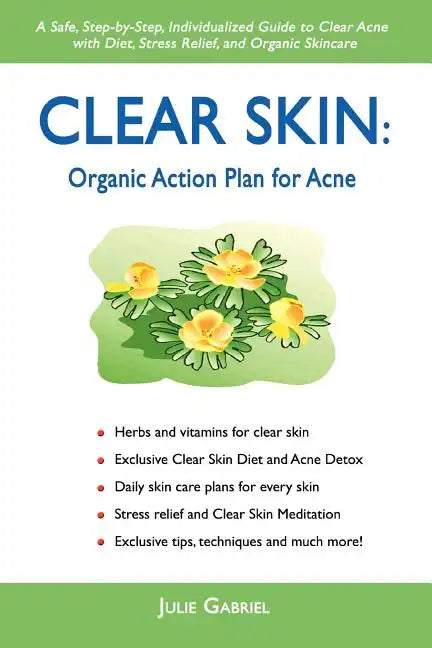 Clear Skin: Organic Action Plan for Acne - Paperback
