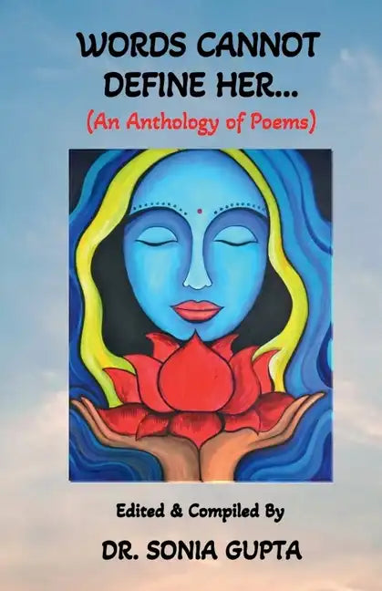 Words Can Not Define Her....: An anthology of poems - Paperback