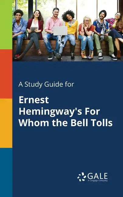 A Study Guide for Ernest Hemingway's For Whom the Bell Tolls - Paperback