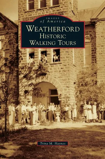 Weatherford: Historic Walking Tours - Hardcover
