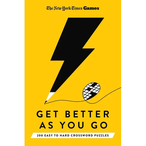 New York Times Games Get Better as You Go: 200 Easy to Hard Crossword Puzzles - Paperback