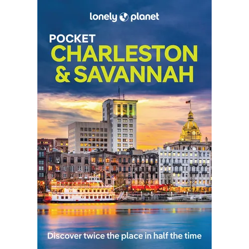 Lonely Planet Pocket Charleston & Savannah: Discover Twice the Region in Half the Time Top Sights Maps & Walking Tours Covers South of Broad & the Fre - Paperback