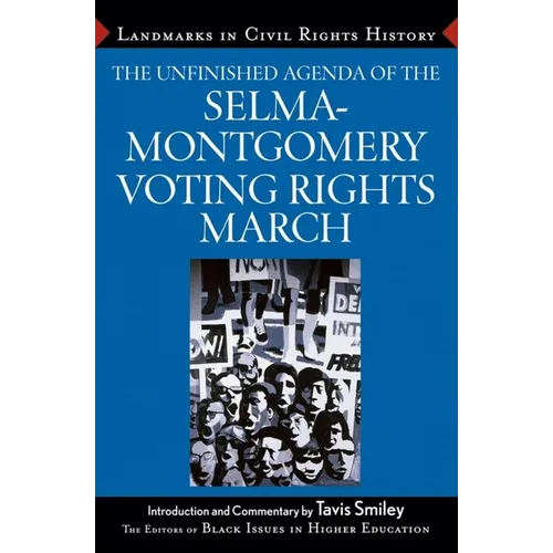 The Unfinished Agenda of the Selma-Montgomery Voting Rights March - Hardcover