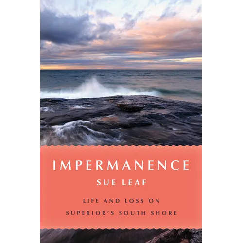 Impermanence: Life and Loss on Superior's South Shore - Paperback
