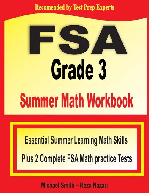 FSA Grade 3 Summer Math Workbook: Essential Summer Learning Math Skills plus Two Complete FSA Math Practice Tests - Paperback