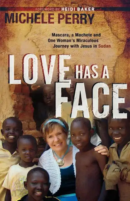 Love Has a Face: Mascara, a Machete and One Woman's Miraculous Journey with Jesus in Sudan - Paperback