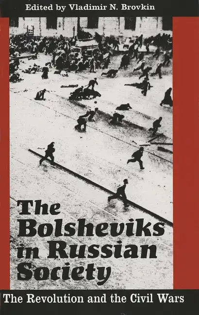 The Bolsheviks in Russian Society: The Revolution and the Civil Wars - Hardcover
