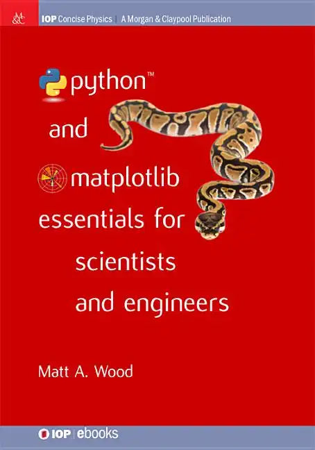 Python and Matplotlib Essentials for Scientists and Engineers - Hardcover