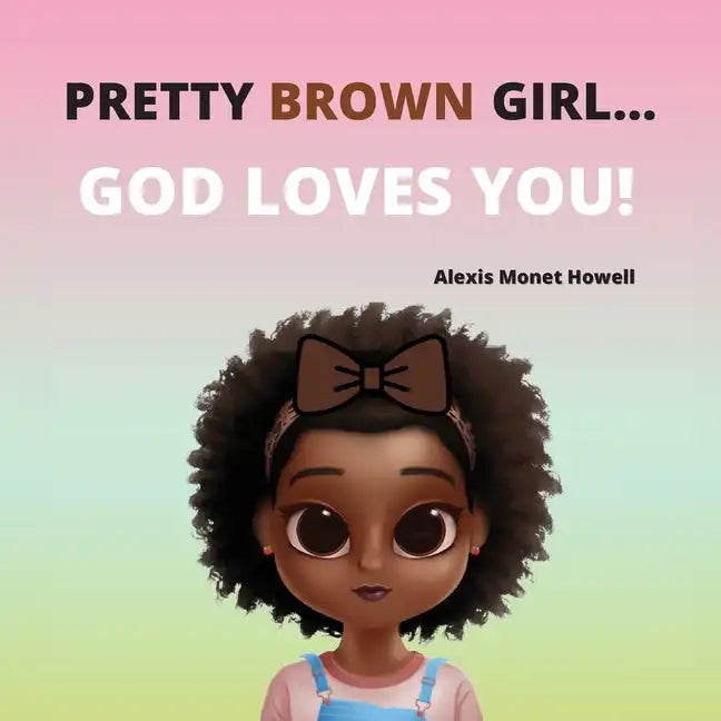 Pretty Brown Girl, God Loves You - Paperback