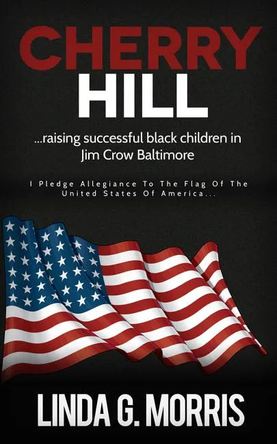 Cherry Hill: Raising Successful Black Children in Jim Crow Baltimore - Paperback