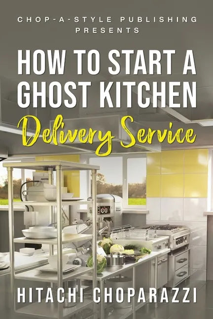 How To Start a Ghost Kitchen Delivery Service - Paperback