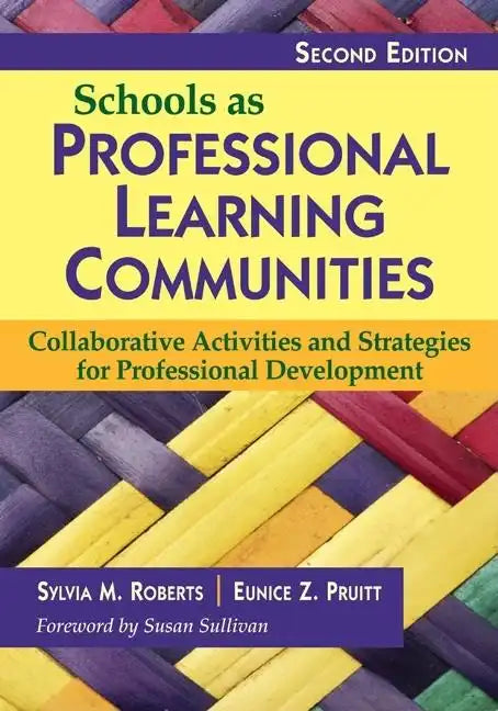 Schools as Professional Learning Communities: Collaborative Activities and Strategies for Professional Development - Paperback