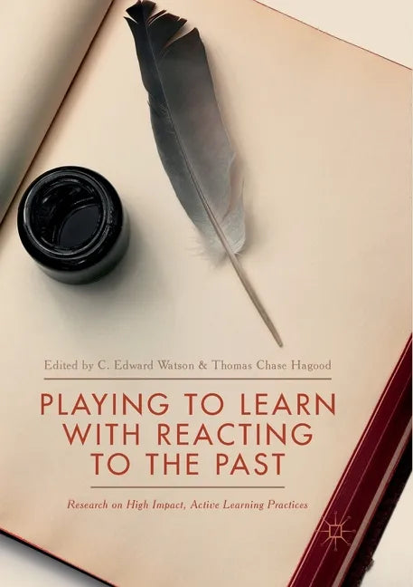 Playing to Learn with Reacting to the Past: Research on High Impact, Active Learning Practices - Paperback