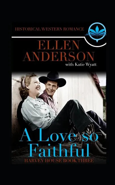 A love So Faithful: Historical Western Romance - Paperback