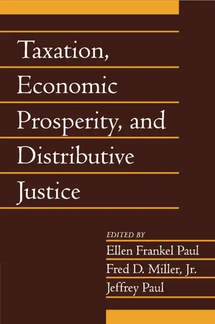 Taxation, Economic Prosperity, and Distributive Justice: Volume 23, Part 2 - Paperback