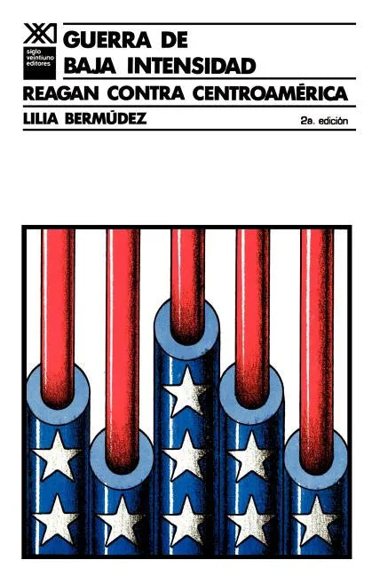 Guerra de Baja Intensidad. Reagan Contra Centroamerica - Paperback