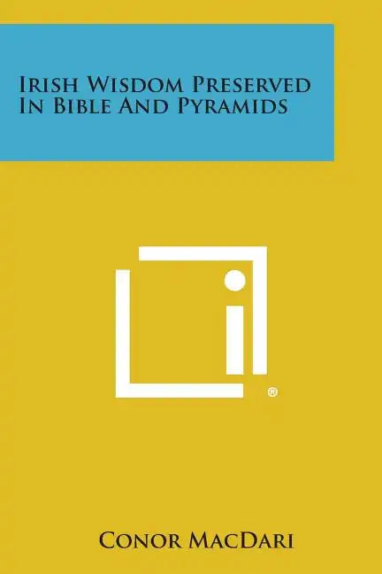 Irish Wisdom Preserved in Bible and Pyramids - Paperback