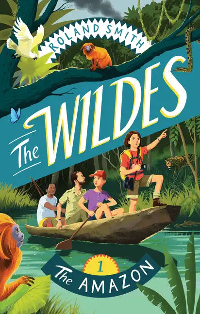 The Wildes: The Amazon: The Amazon - Hardcover
