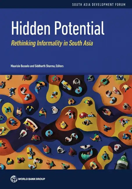 Hidden Potential: Rethinking Informality in South Asia - Paperback