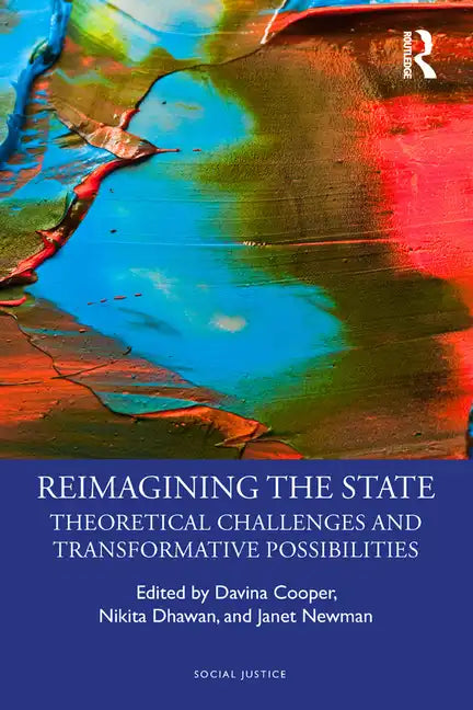 Reimagining the State: Theoretical Challenges and Transformative Possibilities - Paperback