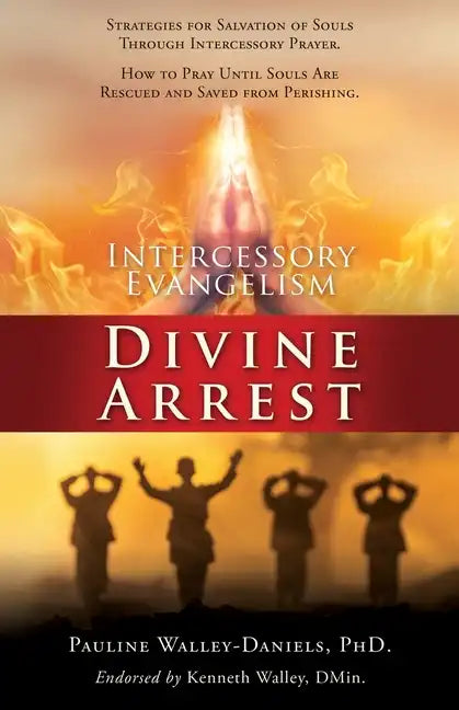 Intercessory Evangelism: Divine Arrest - Paperback