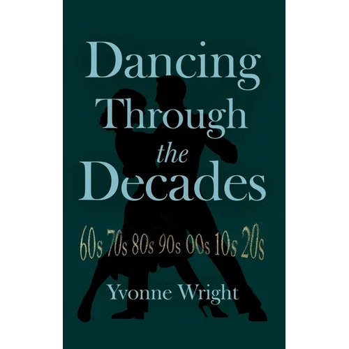Dancing Through the Decades - Paperback