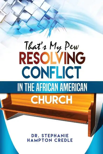 That's My Pew: Resolving Conflict in the African American Church - Paperback