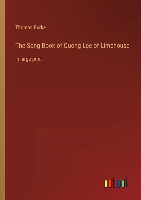 The Song Book of Quong Lee of Limehouse: in large print - Paperback
