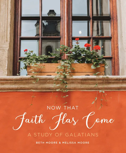 Now That Faith Has Come: A Study of Galatians - Paperback