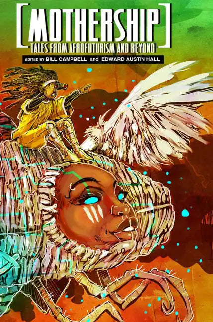 Mothership: Tales from Afrofuturism and Beyond - Paperback
