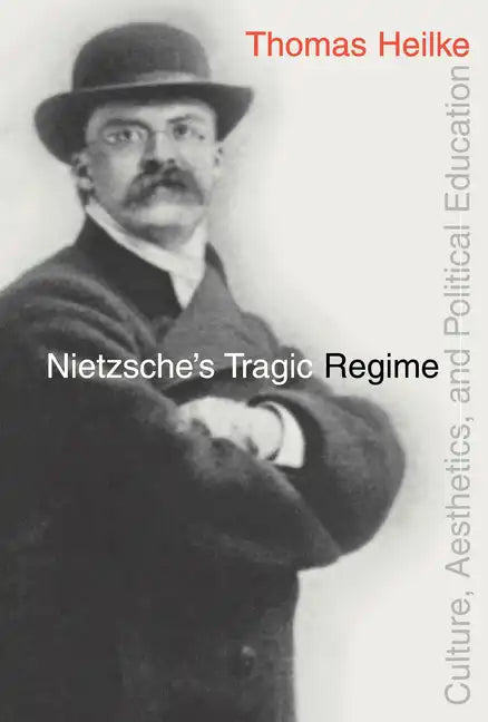 Nietzsche's Tragic Regime - Hardcover