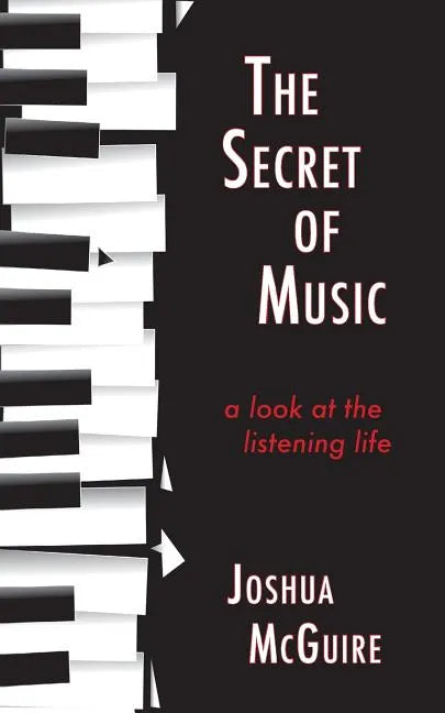 The Secret of Music: A Look at the Listening Life - Paperback