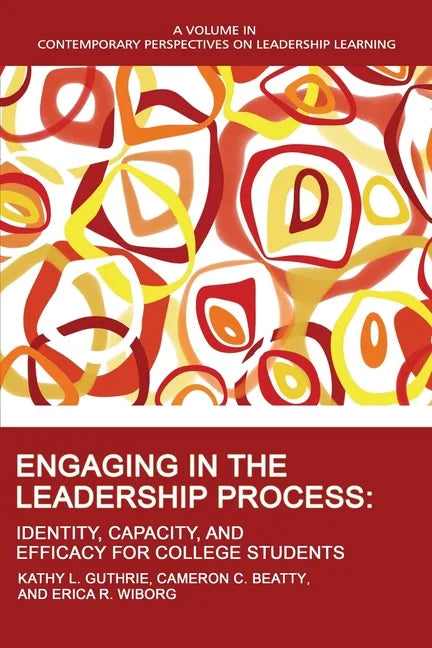 Engaging in the Leadership Process: Identity, Capacity, and Efficacy for College Students - Paperback