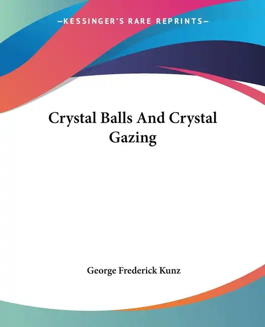 Crystal Balls And Crystal Gazing - Paperback