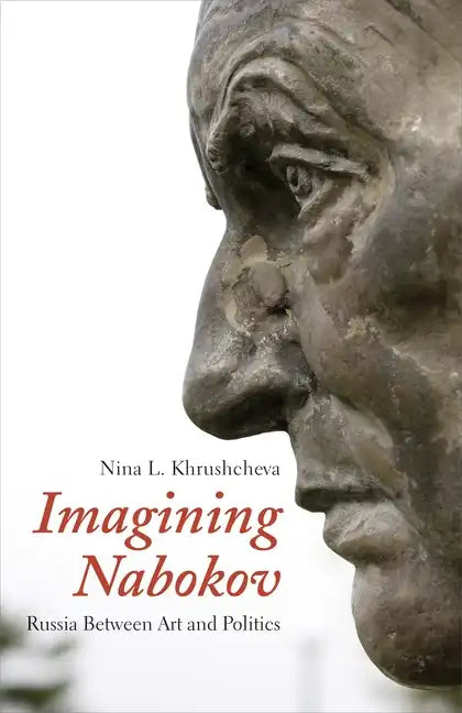 Imagining Nabokov: Russia Between Art and Politics - Paperback