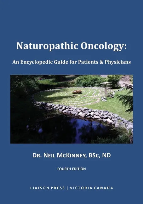 Naturopathic Oncology: An Encyclopedic Guide for Patients & Physicians - Paperback