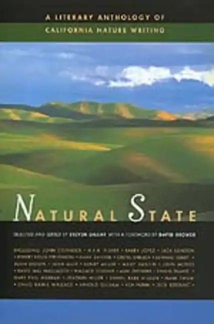 Natural State: A Literary Anthology of California Nature Writing - Paperback