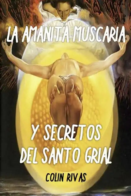 Amanita Muscaria: Y Secretos del Santo Grial - Paperback