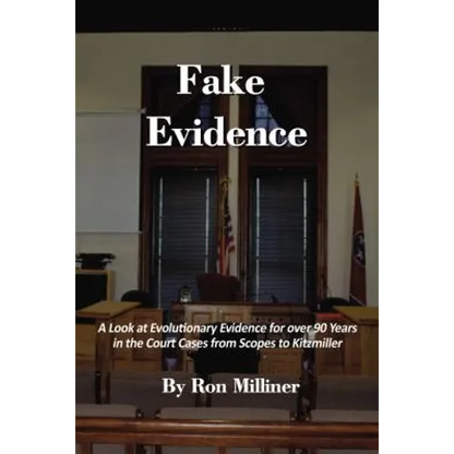 Fake Evidence: A Look at Evolutionary Evidence for Over 90 Years in the Court Cases from Scopes to Kitzmiller - Paperback