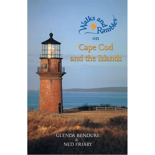 Walks and Rambles on Cape Cod and the Islands: A Nature Lover's Guide to 35 Trails - Paperback